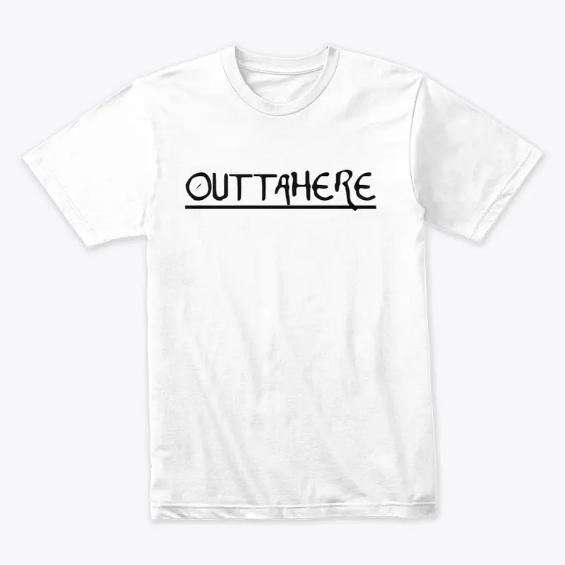 Outta Here shirt