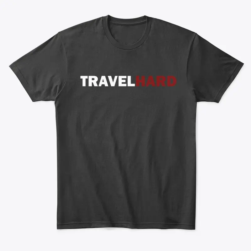 Travel Hard T-Shirt